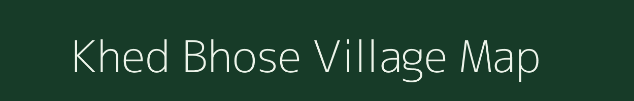 Khed Bhose village map in Maharashtra