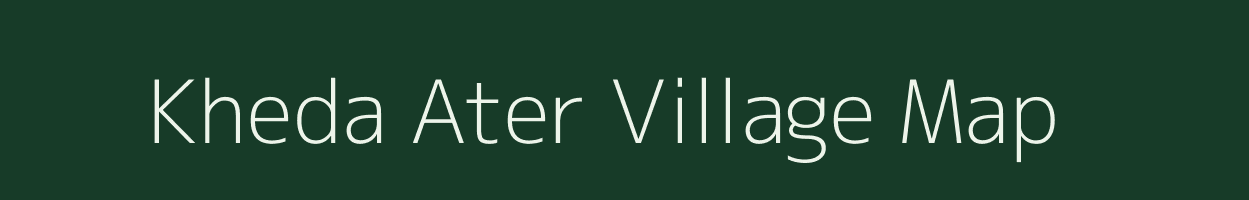 Kheda Ater village map in Madhya Pradesh