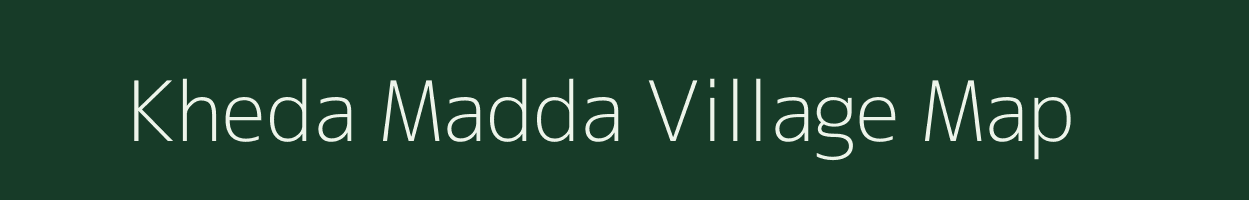 Kheda Madda village map in Madhya Pradesh