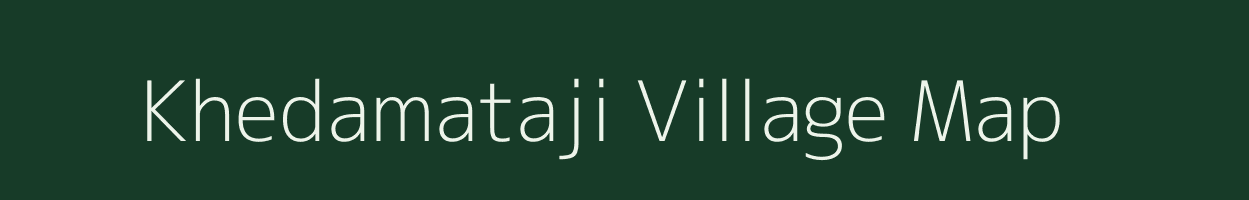 Khedamataji village map in Rajasthan