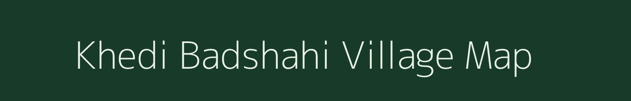 Khedi Badshahi village map in Madhya Pradesh