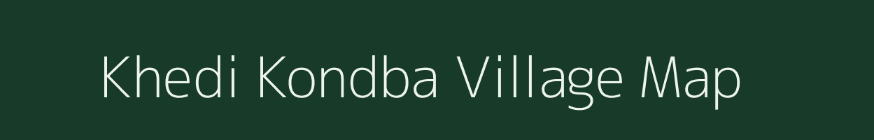 Khedi Kondba village map in Madhya Pradesh