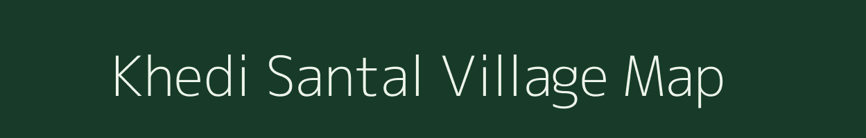 Khedi Santal village map in Madhya Pradesh
