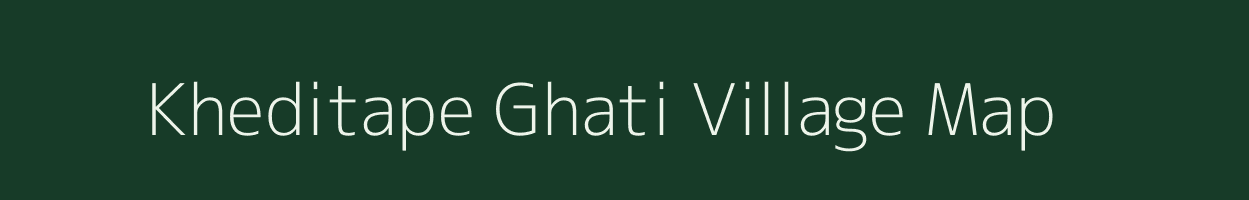 Kheditape Ghati village map in Madhya Pradesh