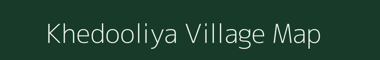 Khedooliya village map in Rajasthan