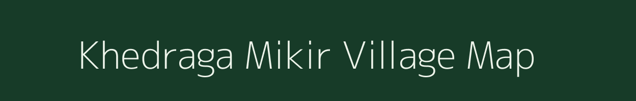 Khedraga Mikir village map in Manipur