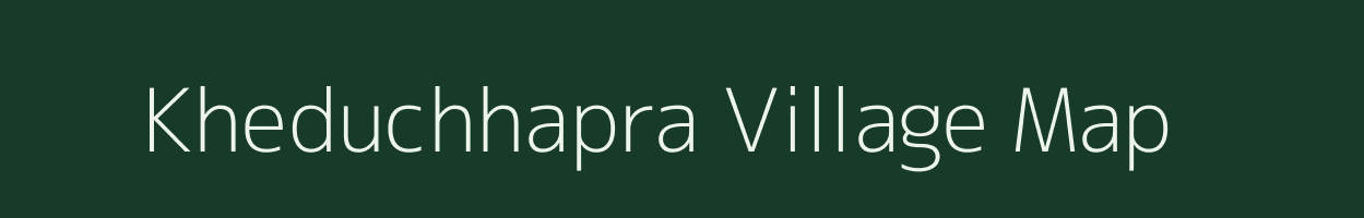 Kheduchhapra village map in Bihar