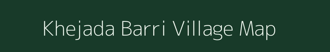 Khejada Barri village map in Madhya Pradesh