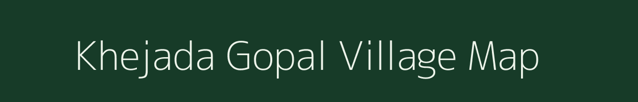 Khejada Gopal village map in Madhya Pradesh