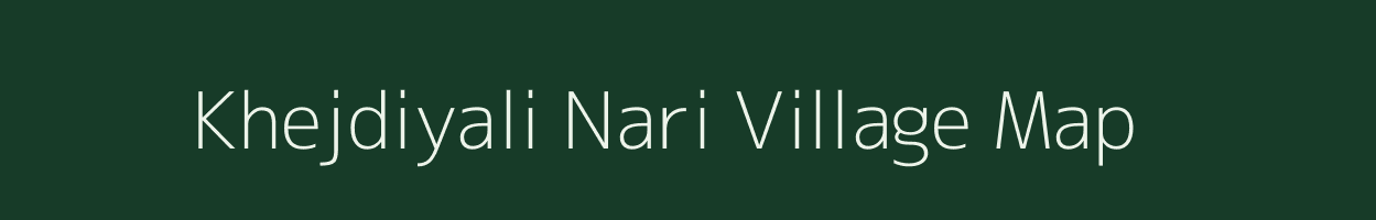 Khejdiyali Nari village map in Rajasthan