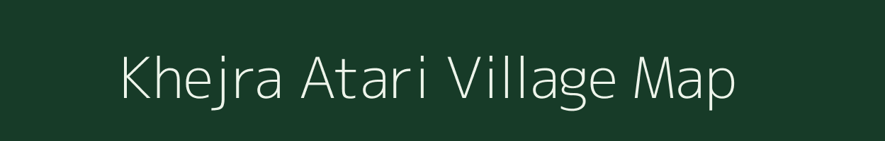 Khejra Atari village map in Madhya Pradesh