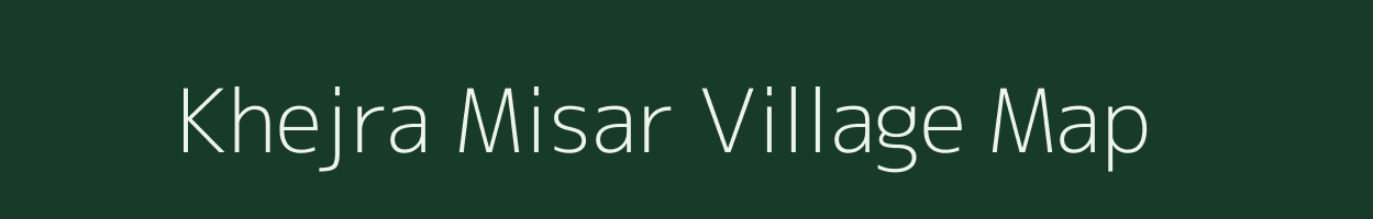 Khejra Misar village map in Madhya Pradesh