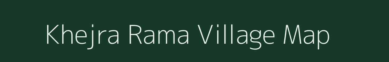 Khejra Rama village map in Madhya Pradesh