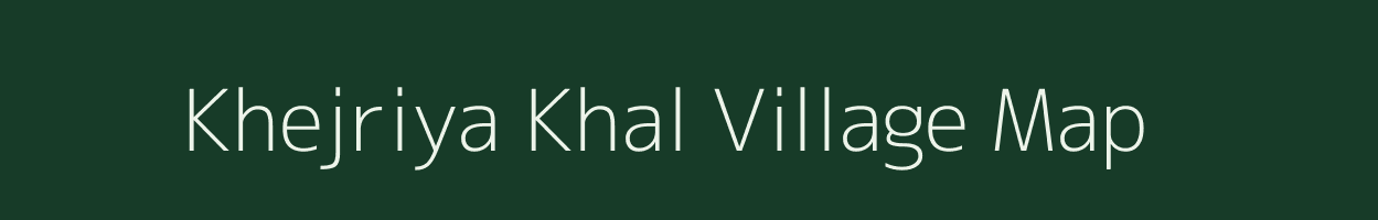 Khejriya Khal village map in Rajasthan