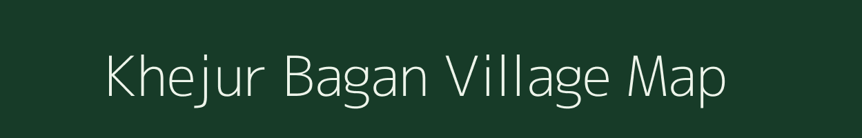 Khejur Bagan village map in Assam