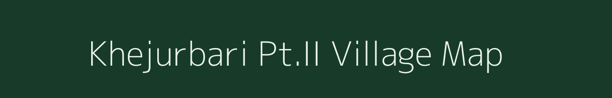 Khejurbari Pt.II village map in Assam