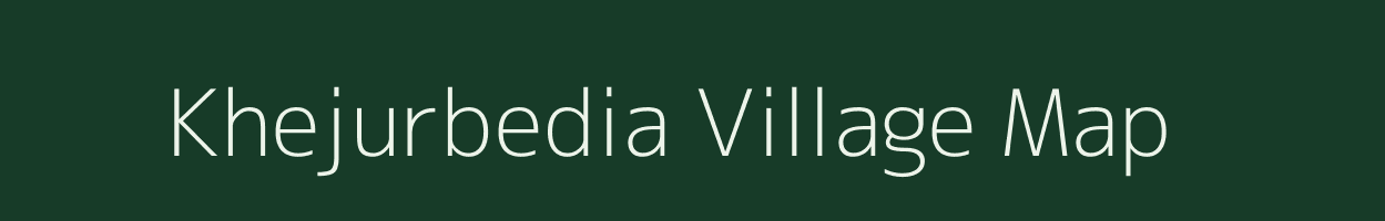 Khejurbedia village map in West Bengal