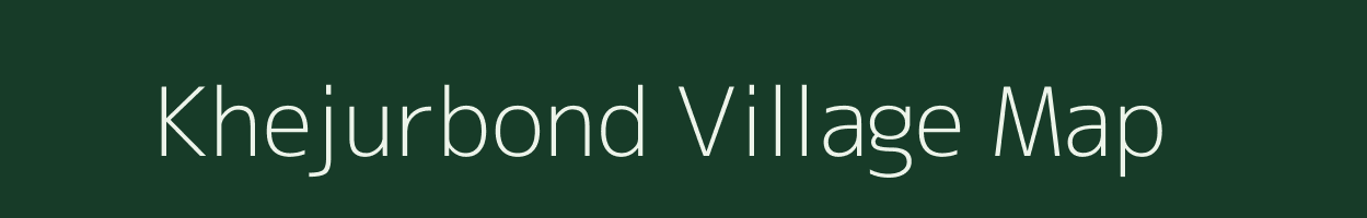 Khejurbond village map in Assam