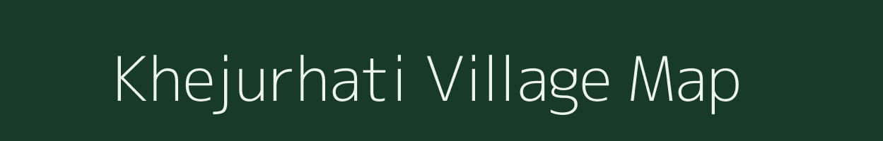 Khejurhati village map in West Bengal