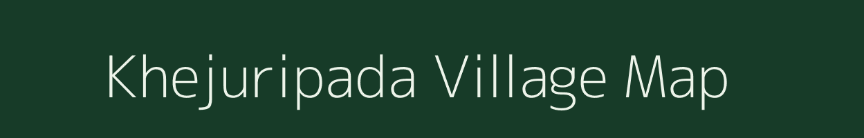 Khejuripada village map in Odisha