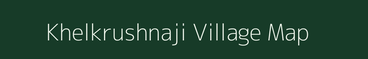 Khelkrushnaji village map in Maharashtra