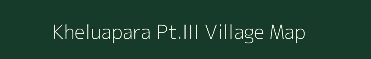 Kheluapara Pt.III village map in Assam