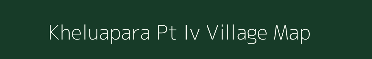 Kheluapara Pt Iv village map in Assam