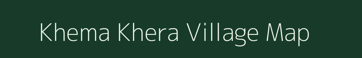 Khema Khera village map in Rajasthan