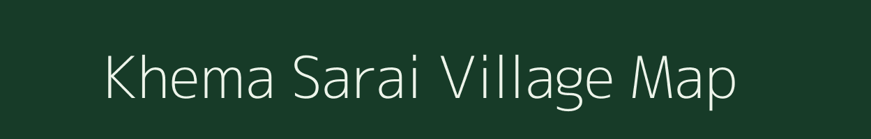 Khema Sarai village map in Uttar Pradesh
