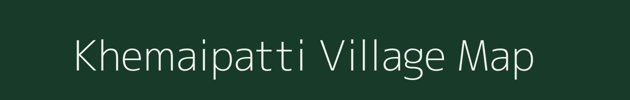 Khemaipatti village map in Bihar