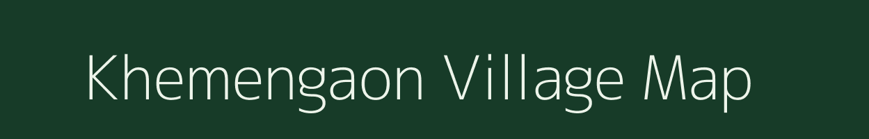 Khemengaon village map in Assam