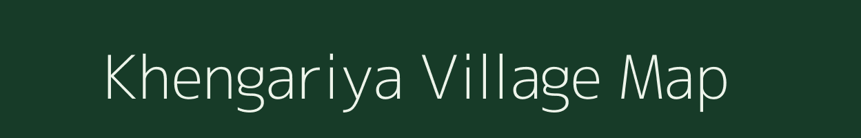 Khengariya village map in Gujarat