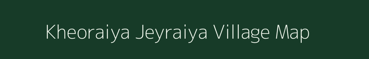 Kheoraiya Jeyraiya village map in Uttar Pradesh