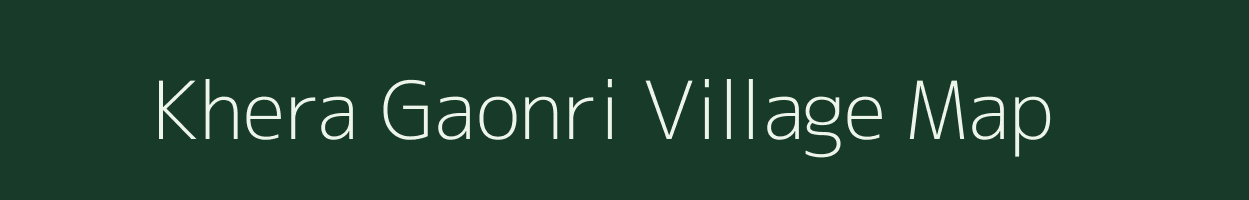 Khera Gaonri village map in Rajasthan