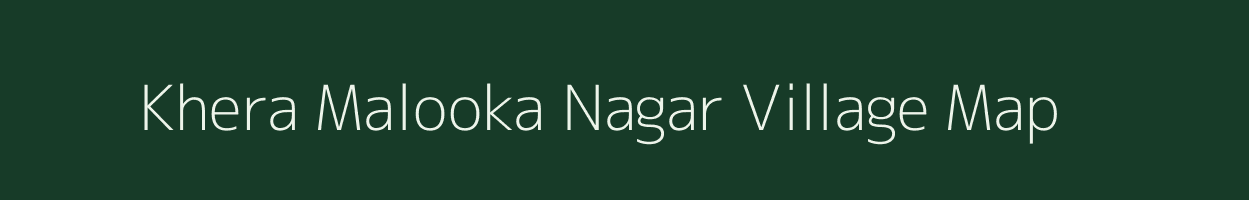 Khera Malooka Nagar village map in Rajasthan