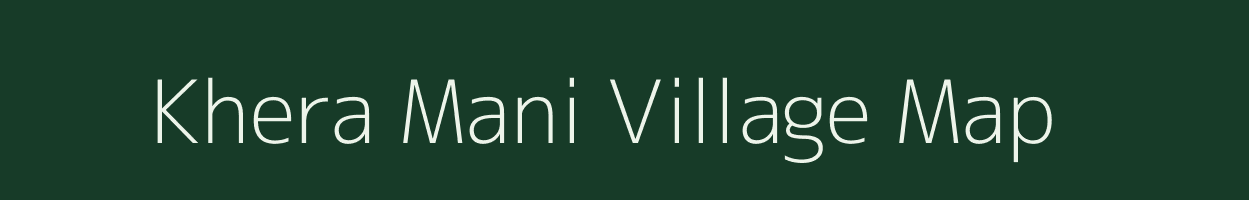 Khera Mani village map in Uttar Pradesh