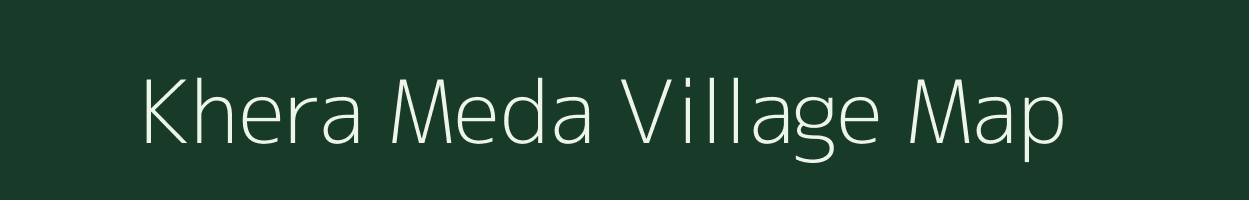 Khera Meda village map in Rajasthan