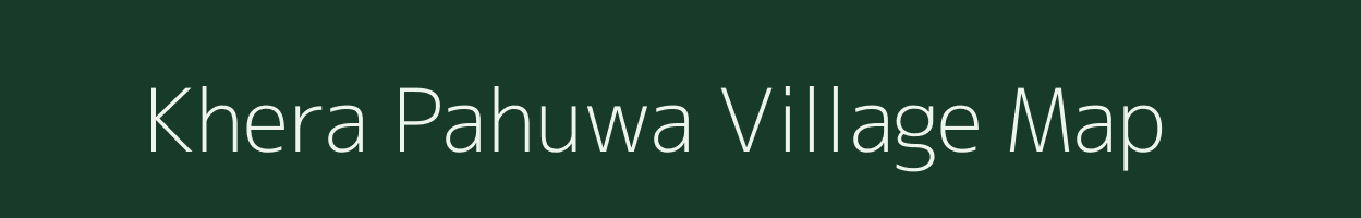 Khera Pahuwa village map in Uttarakhand