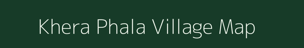 Khera Phala village map in Rajasthan