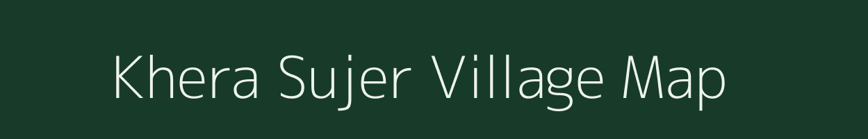 Khera Sujer village map in Rajasthan