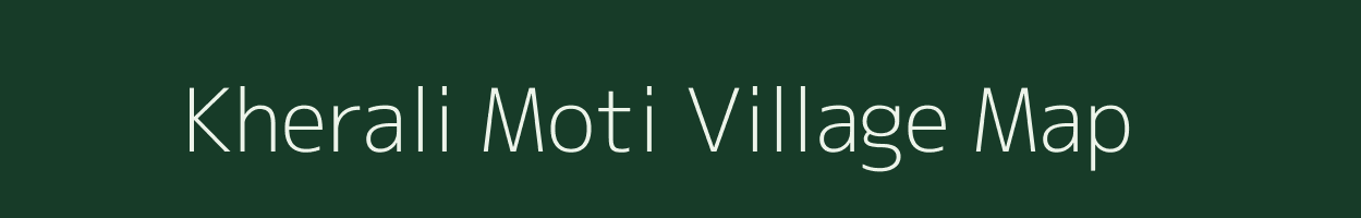 Kherali Moti village map in Gujarat