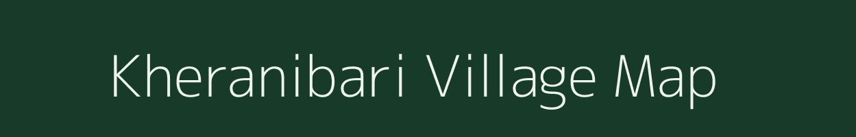 Kheranibari village map in Assam