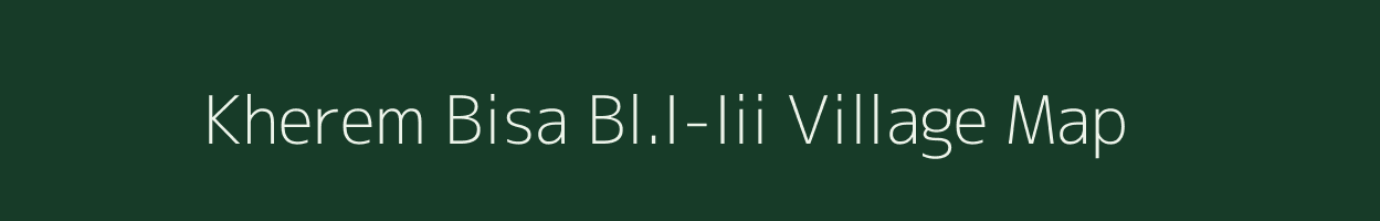 Kherem Bisa Bl.I-Iii village map in Arunachal Pradesh
