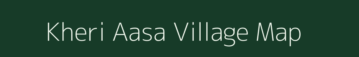 Kheri Aasa village map in Uttar Pradesh