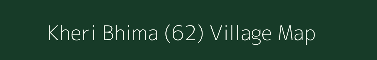 Kheri Bhima (62) village map in Punjab