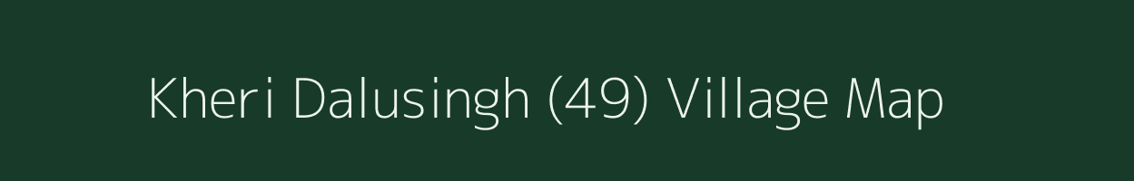 Kheri Dalusingh (49) village map in Haryana