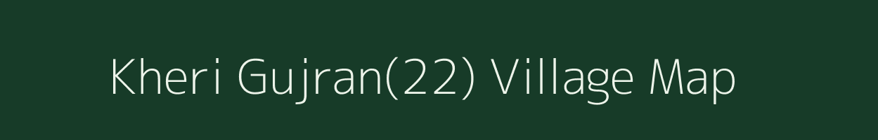 Kheri Gujran(22) village map in Haryana