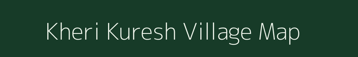 Kheri Kuresh village map in Uttar Pradesh