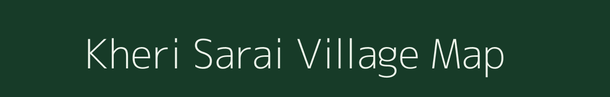 Kheri Sarai village map in Uttar Pradesh
