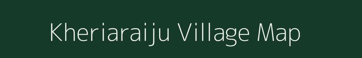 Kheriaraiju village map in Madhya Pradesh